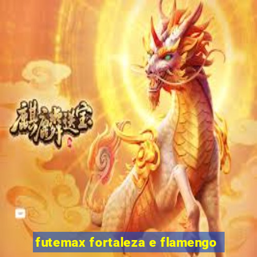 futemax fortaleza e flamengo